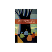 Oxford University Press Oxford Bookworms Library: Level 2:: Changing their Skies: Stories from Africa (häftad, eng)