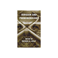 Palgrave macmillan Bergson and Phenomenology (inbunden, eng)