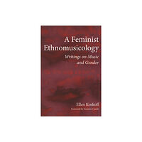 University of illinois press A Feminist Ethnomusicology (häftad, eng)