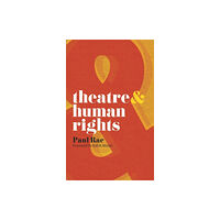 Bloomsbury Publishing PLC Theatre and Human Rights (häftad, eng)