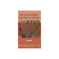 Palgrave macmillan The Exclusionary Politics of Asylum (inbunden, eng)