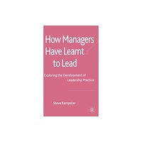 Palgrave macmillan How Managers Have Learnt to Lead (inbunden, eng)