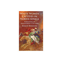 Palgrave macmillan White Women Captives in North Africa (inbunden, eng)