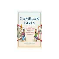 University of illinois press Gamelan Girls (häftad, eng)