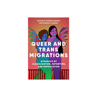 University of illinois press Queer and Trans Migrations (häftad, eng)