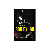 University of illinois press Listening to Bob Dylan (häftad, eng)