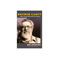 University of illinois press "Maximum Clarity" and Other Writings on Music (häftad, eng)