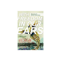 University of illinois press With Freedom in Our Ears (häftad, eng)