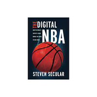 University of illinois press The Digital NBA (häftad, eng)