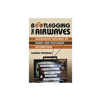 University of illinois press Bootlegging the Airwaves (häftad, eng)