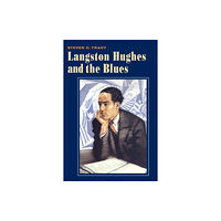 University of illinois press Langston Hughes and the Blues (häftad, eng)