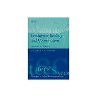 Oxford University Press Freshwater Ecology and Conservation (häftad, eng)