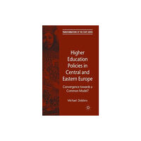 Palgrave macmillan Higher Education Policies in Central and Eastern Europe (inbunden, eng)