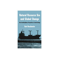 Palgrave macmillan Natural Resource Use and Global Change (inbunden, eng)