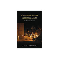 Indiana university press Performing Trauma in Central Africa (inbunden, eng)