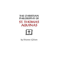 University of notre dame press The Christian Philosophy of St. Thomas Aquinas (häftad, eng)