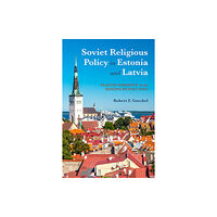 Indiana university press Soviet Religious Policy in Estonia and Latvia (inbunden, eng)