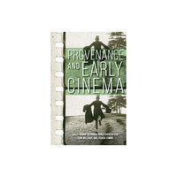 Indiana university press Provenance and Early Cinema (häftad, eng)