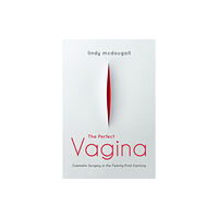 Indiana university press The Perfect Vagina (häftad, eng)