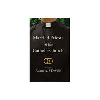 University of notre dame press Married Priests in the Catholic Church (inbunden, eng)