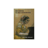 Indiana university press Becoming Clara Schumann (häftad, eng)