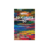 Indiana university press What Folklorists Do (häftad, eng)