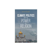 Indiana university press Climate Politics and the Power of Religion (häftad, eng)