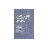 Indiana university press Theorizing Colonial Cinema (häftad, eng)