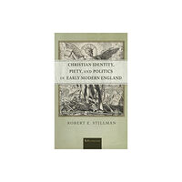 University of notre dame press Christian Identity, Piety, and Politics in Early Modern England (inbunden, eng)