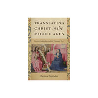 University of notre dame press Translating Christ in the Middle Ages (häftad, eng)