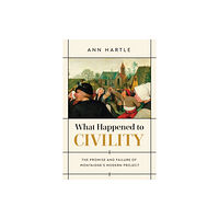 University of notre dame press What Happened to Civility (häftad, eng)