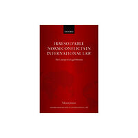 Oxford University Press Irresolvable Norm Conflicts in International Law (inbunden, eng)