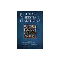 University of notre dame press Just War and Christian Traditions (häftad, eng)