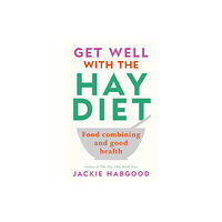 Profile Books Ltd Get Well with the Hay Diet (häftad, eng)