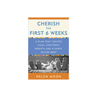 Random House USA Inc Cherish the First Six Weeks (häftad, eng)