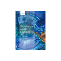 Oxford University Press Experimental Neutron Scattering (häftad, eng)