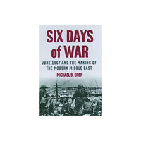 Oxford University Press Inc Six Days of War: June 1967 and the Making of the Modern Middle East (inbunden, eng)
