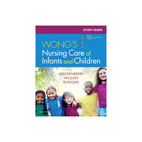 Elsevier - Health Sciences Division Study Guide for Wong's Nursing Care of Infants and Children (häftad, eng)