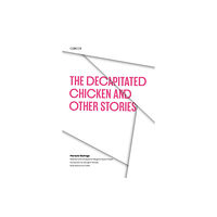 University of Texas Press The Decapitated Chicken and Other Stories (häftad, eng)