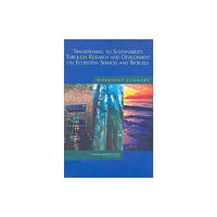 National Academies Press Transitioning to Sustainability Through Research and Development on Ecosystem Services and Biofuels (häftad, eng)