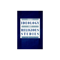 Oxford University Press Inc The Ideology of Religious Studies: The Ideology of Religious Studies (häftad, eng)