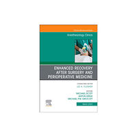 Elsevier - Health Sciences Division Enhanced Recovery after Surgery and Perioperative Medicine, An Issue of Anesthesiology Clinics (inbunden, eng)