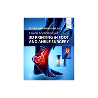 Elsevier - Health Sciences Division Clinical Applications of 3D Printing in Foot and Ankle Surgery (inbunden, eng)