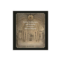 Pennsylvania State University Press Gothic Architecture and Sexuality in the Circle of Horace Walpole (inbunden, eng)