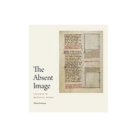 Pennsylvania State University Press The Absent Image (inbunden, eng)