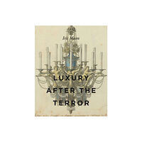 Pennsylvania State University Press Luxury After the Terror (inbunden, eng)