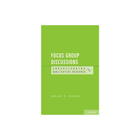 Oxford University Press Inc Understanding Focus Group Discussions (häftad, eng)