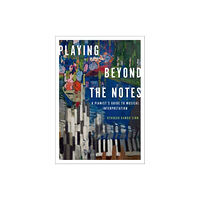 Oxford University Press Inc Playing Beyond the Notes (häftad, eng)