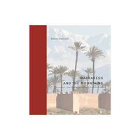 Pennsylvania State University Press Marrakesh and the Mountains (inbunden, eng)