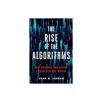 Pennsylvania State University Press The Rise of the Algorithms (häftad, eng)